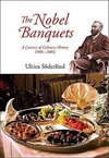 Ulrica, S:  Nobel Banquets, The: A Century Of Culinary Histo