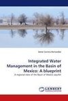 Integrated Water Management in the Basin of Mexico: A blueprint