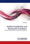 Political Leadership and Democratic Transition: