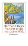 Hesse, H: Verliebt in die verrückte Welt