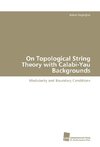 On Topological String Theory with Calabi-Yau Backgrounds