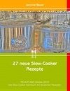 27 neue Slow-Cooker Rezepte
