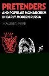 Pretenders and Popular Monarchism in Early Modern Russia
