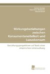 Wirkungsbeziehungen zwischen Konsumenteneitelkeit und Luxuskonsum