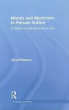 Morals and Mysticism in Persian Sufism