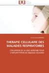 Therapie cellulaire des maladies respiratoires