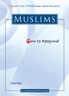 How to Respond to Muslims - 3rd Edition