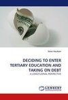 DECIDING TO ENTER TERTIARY EDUCATION AND TAKING ON DEBT