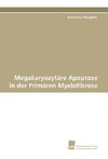 Megakaryozytäre Apoptose in der Primären Myelofibrose