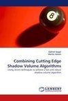 Combining Cutting Edge Shadow Volume Algorithms
