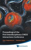 Proceedings of the First Interdisciplinary CHESS Interactions Conference