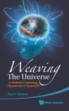 Weaving the Universe