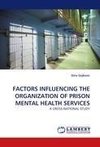 FACTORS INFLUENCING THE ORGANIZATION OF PRISON MENTAL HEALTH SERVICES