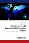 An Introduction To Geographical Information System