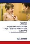 Project of Gurbakhshish Singh - Growth Retardation in EHPVO