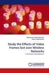 Study the Effects of Video Frames lost over Wireless Networks