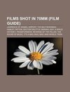 Films shot in 70mm (Film Guide)
