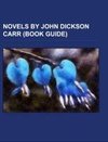 Novels by John Dickson Carr (Book Guide)