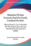 Memoirs Of Jean Francois Paul De Gondi, Cardinal De Retz