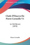 Chefs-D'Oeuvre De Pierre Corneille V1