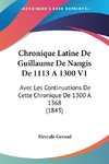 Chronique Latine De Guillaume De Nangis De 1113 A 1300 V1