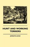 Lucas, J: Hunt And Working Terriers