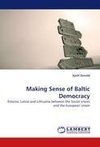 Making Sense of Baltic Democracy
