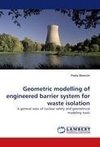 Geometric modelling of engineered barrier system for waste isolation