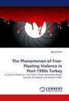 The Phenomenon of Free-Floating Violence in Post-1990s Turkey