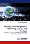 Securing Mobile Payments: Modelling, Design, and Analysis