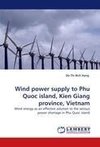 Wind power supply to Phu Quoc island, Kien Giang province, Vietnam