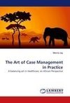 The Art of Case Management in Practice