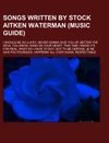 Songs written by Stock Aitken Waterman (Music Guide)