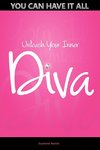 You Can Have It All - Unleash Your Inner Diva