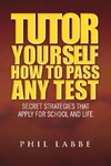 Tutor Yourself - How to Pass Any Test