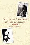 Songs of Sadness, Songs of Love