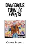Dangerous Turn of Events