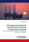 Managing international growth risks of Finnish construction industry