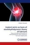 Implant joints on basis of elastohydrodynamic theory of lubricant