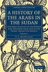 A History of the Arabs in the Sudan - Volume             1