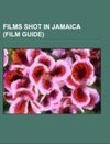 Films shot in Jamaica (Film Guide)
