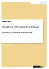 Should law enforcement be privatized?