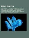 Rebel slaves