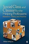 Liu, W: Social Class and Classism in the Helping Professions