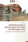 Etude des pratiques dentaires dans les camps de l'allemagne nazie