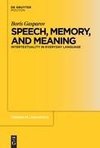 Speech, Memory, and Meaning