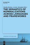 The Semantics of Nominalizations across Languages and Frameworks