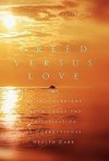 Greed Versus Love