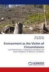 Environment as the Victim of Circumstances