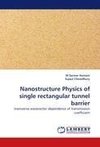Nanostructure Physics of single rectangular tunnel barrier